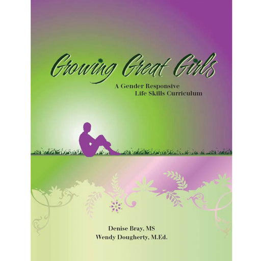 Growing Great Girls: A Gender Responsive, Life Skills Curriculum product image