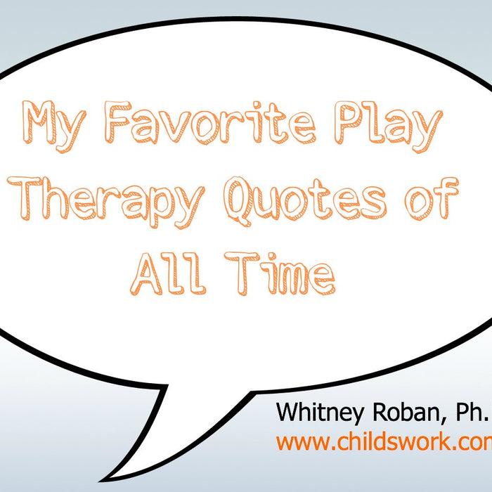 Favorite Play Therapy Quotes