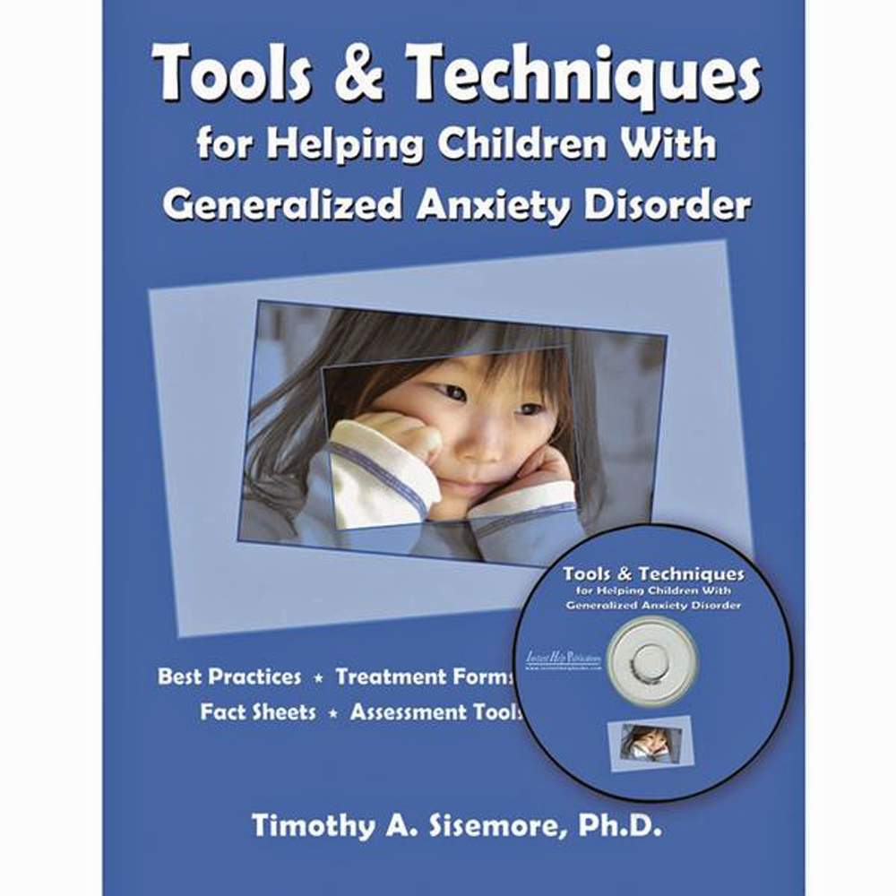 Tools & Techniques for Helping Children with Generalized Anxiety Disorder Book