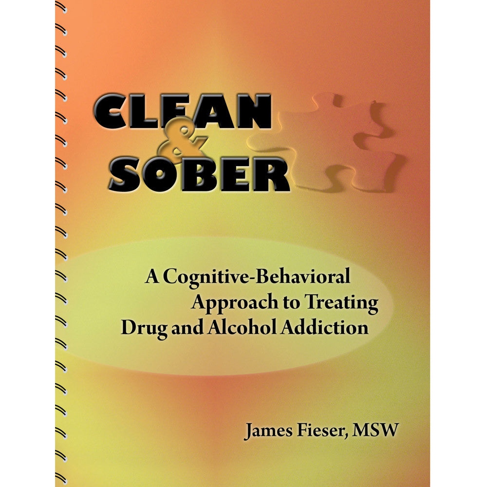 Clean & Sober: A Cognitive Behavioral Approach to Treating Drug and Alcohol Addiction Book with CD product image