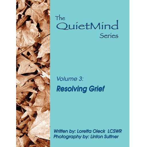 The Quiet Mind Volume Three: Resolving Grief Book product image