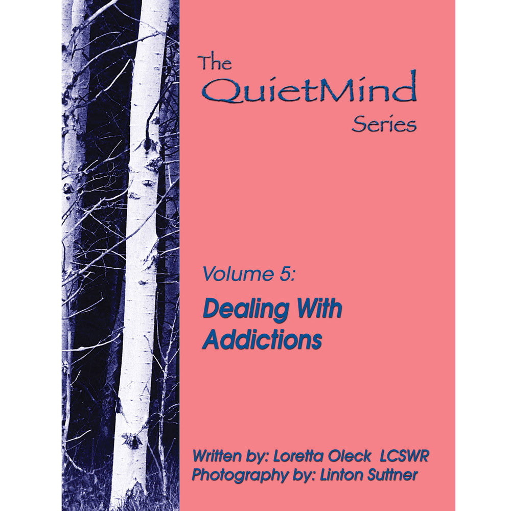 The Quiet Mind Volume Five: Dealing With Addictions Book product image