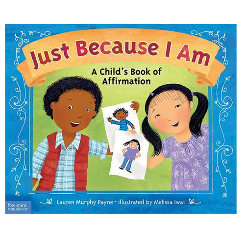 Just Because I Am: A Child's Book of Affirmation