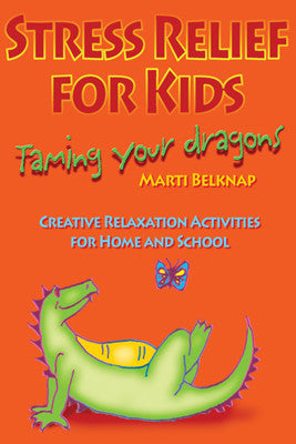 Stress Relief for Kids: Taming Your Dragons Book
