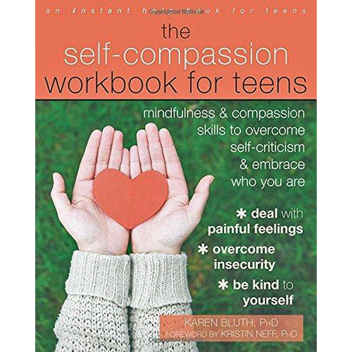 The Self-Compassion Workbook for Teens