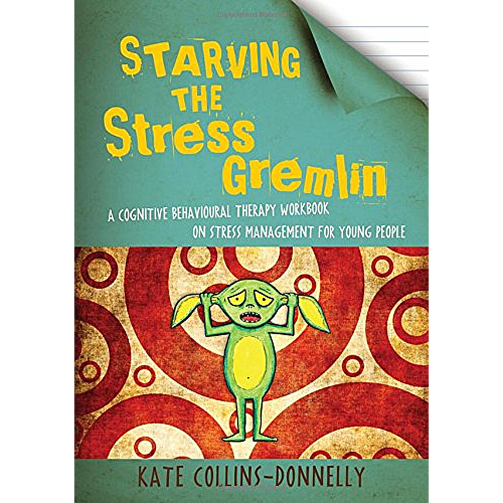 Starving the Stress Gremlin: A Cognitive Behavioral Therapy Workbook on Stress Management for Young People