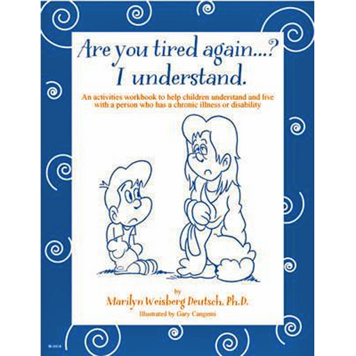 Are You Tired Again?...I Understand* (Single Copy-Living with chronic illness)